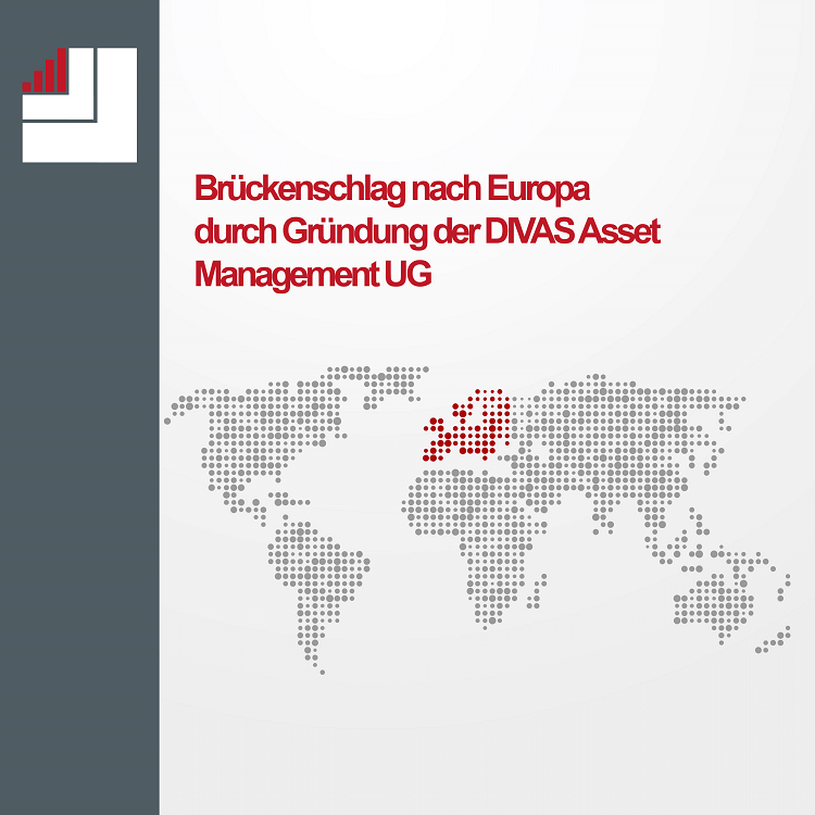 Building a bridge into EUROPE by founding DIVAS Asset Management UG